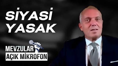 1 Siyasi Yasak Cem Uzan Mevzular Açık Mikrofon YouTube