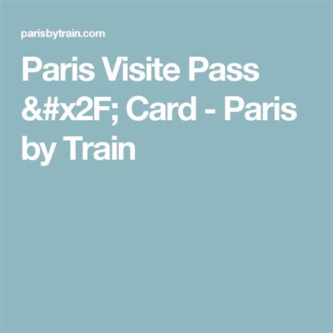 Paris Visite Pass Card Paris By Train Paris Travel Tips Wanderlust Traveling Train Cards