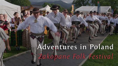 Adventures In Poland Zakopane Folk Festival Youtube