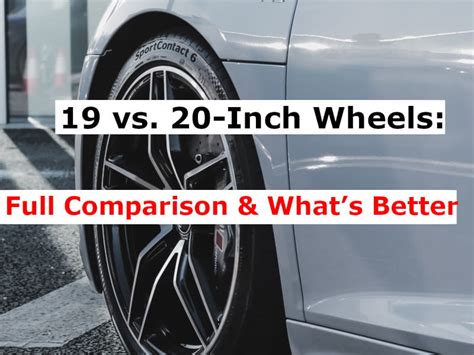 19 Vs 20 Inch Wheels Full Comparison And What’s Better