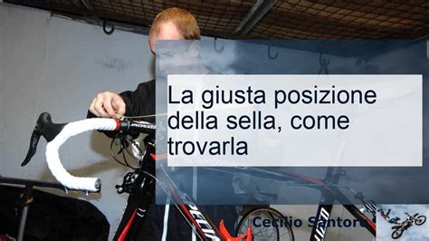 La Giusta Posizione Della Sella Come Trovarla Viagginbici Youtube