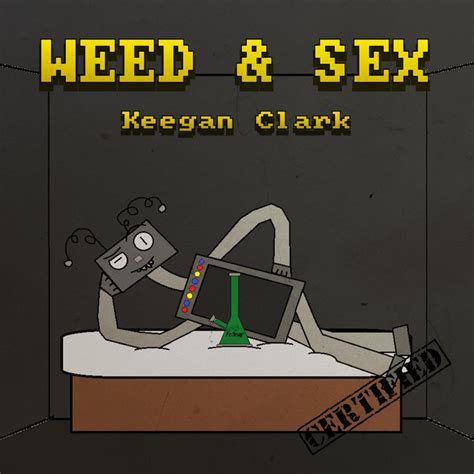Weed Sex Single By Keegan Clark Spotify
