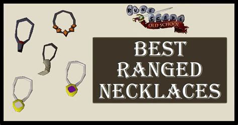 Osrs Best Ranged Necklaces High Range Bonus