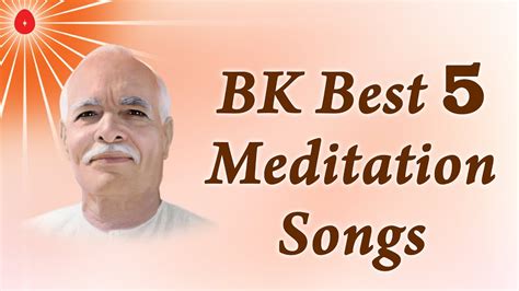 Top Meditation Songs Bk Best Meditation Songs Best Bk Songs