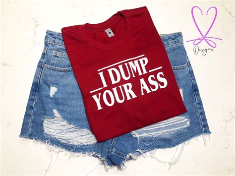 Stranger Things Shirt I Dump Your Ass Shirt Eleven Shirt Etsy