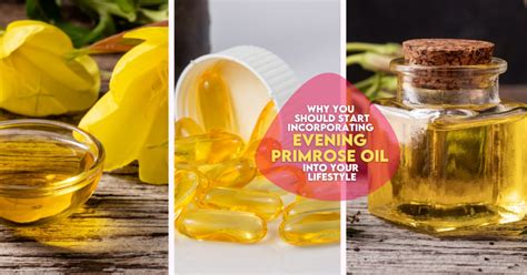 You Should Start Incorporating Evening Primrose Oil Into Your Lifestyle
