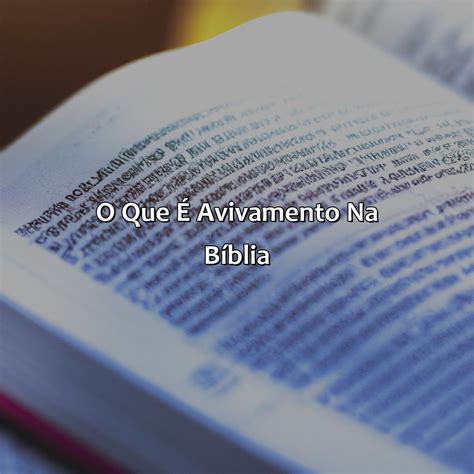 Avivamento O Que Significa - O Que Significa Avivamento Na Bíblia - Bíblia da Bíblia