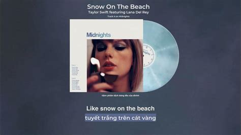 Vietsub Lyrics Snow On The Beach Taylor Swift Ft Lana Del Rey