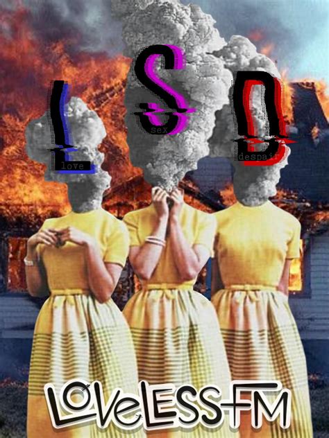 Loveless FM The Beautiful Noise Broadcast EP Music For LSD Love Sex Despair