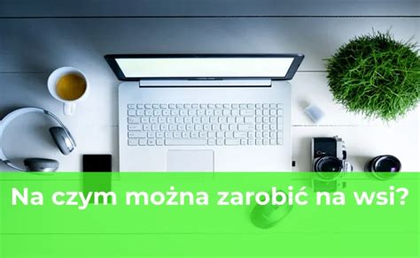 Na Czym Mo Na Zarobi Na Wsi Biznes Portal