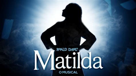 Musical Matilda Chega Ao Brasil Pela Primeira Vez