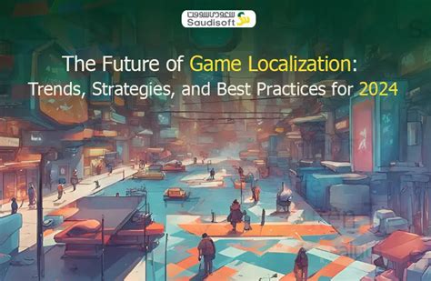 Future Of Game Localization Saudisoft