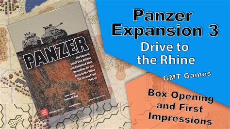 Gmt Games Panzer Exp Drive To The Rhine The Nd Front Box Opening