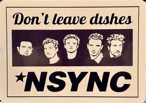 Don't Leave Dishes *NSYNC Image to Make Your Own Sign Files - Black and