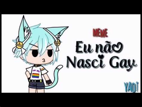 EU NÃO NASCI GAY M M Gacha life YouTube