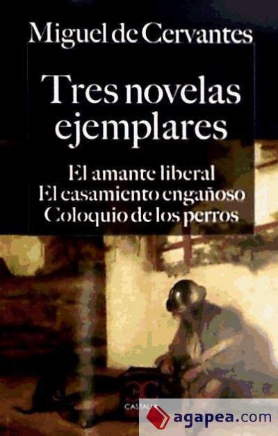 Tres Novelas Ejemplares El Amante Liberal El Casamiento Enga Oso