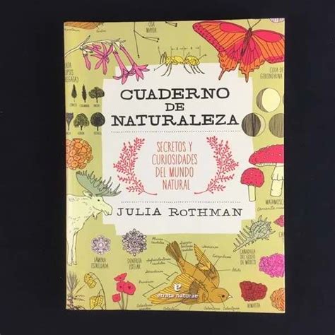 Cuaderno de naturaleza: Secretos y curiosidades del mundo natural ...