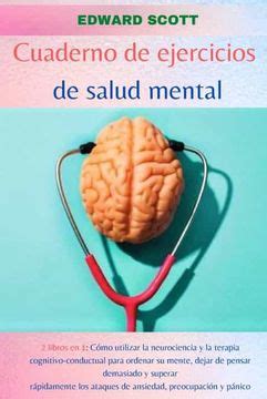 Libro Cuaderno De Ejercicios De Salud Mental De Edward Scott Buscalibre