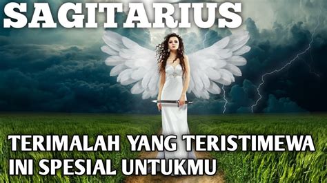 SAGITARIUS TERIMALAH YANG TERISTIMEWA INI SPESIAL UNTUKMU YouTube