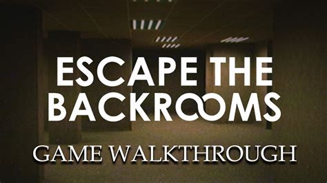 Escape The Backrooms Early Access Full Game Walkthrough No