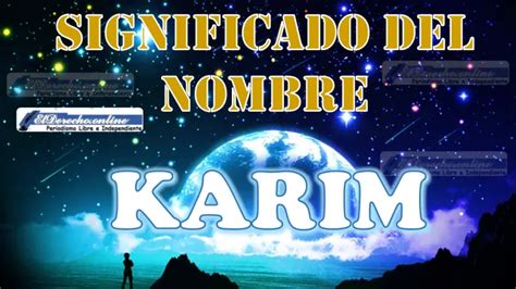 Significado Del Nombre Karim Su Origen Y M S El Derecho Online