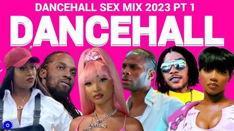 Dancehall Mix 2023 Dancehall Sex Mix PT 1 Dexta Daps Vybz Kartel Mavado Shenseea Jada