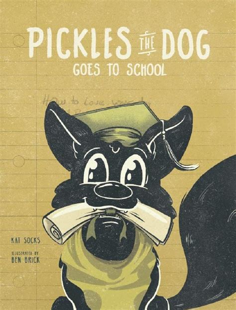 Pickles the Dog: Goes to School by Kat Socks | Goodreads