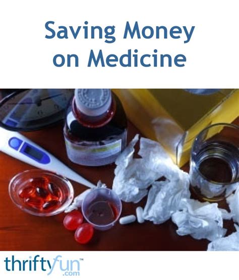 saving money  medicine thriftyfun