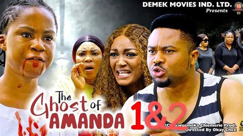 The Ghost Of Amanda Complete Season 1and2 Mercy Kenneth Adaeze Eluke 2023 Latest Trending Movie