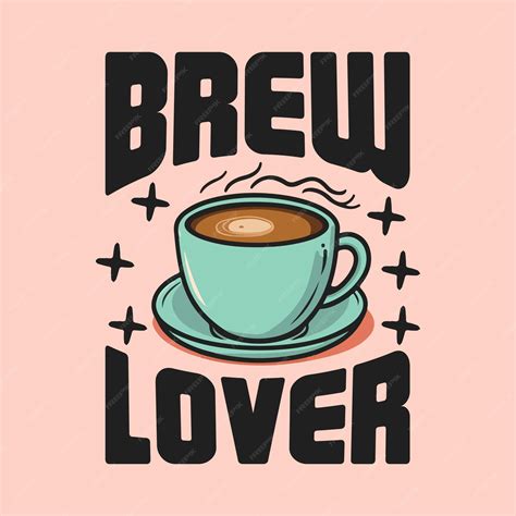 Premium Vector | Vector Brew Lover lettering coffee quotes illustration