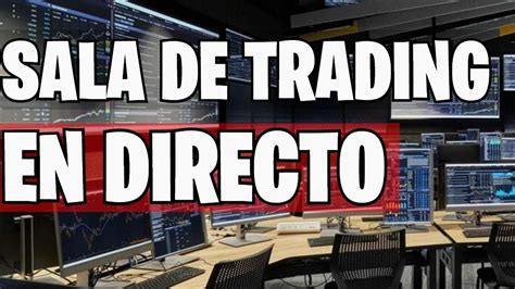 🔴 Aprende Trading En Vivo Y Directo En EspaÑol Con Traders De Verdad