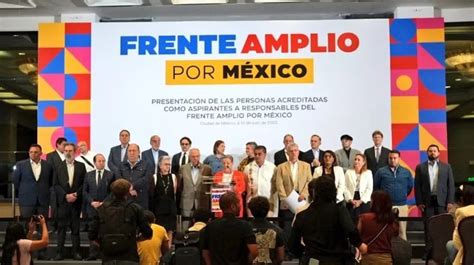 Frente Amplio Por México Estos Son Los 7 Aspirantes Que Pasan A La