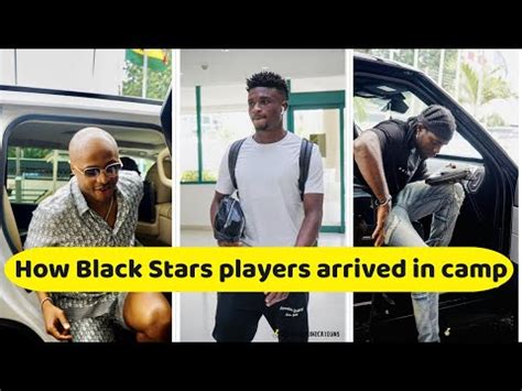 How Kudus Dede Ayew Black Stars Players Arrived In Camp For C A R