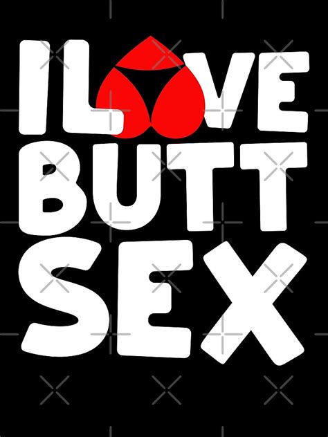 Ich Liebe Butt Sex Buttsex Anal Sex Liebhaber Geschenk Tuch Von Wrestletoys Redbubble