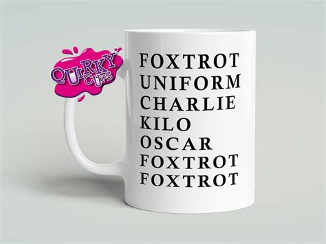 Phonetic Alphabet Fuck Off Coffee Mug Rude Sweary Fuckoff Tea Coffee Mug Gift Foxtrot Etsy
