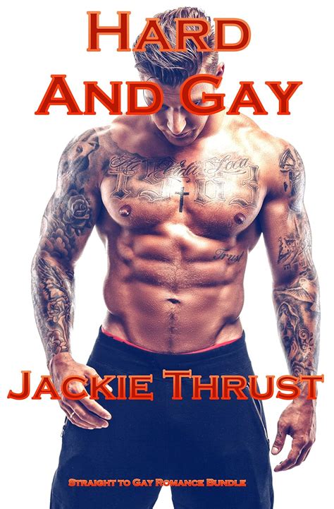 Hard And Gay Straight To Gay Romance Bundle Kindle Edition By Thrust Jackie Romance Kindle