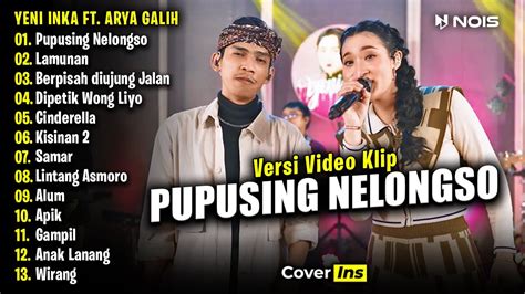 Yeni Inka Ft Arya Galih Pupusing Nelongso Full Album Terbaru