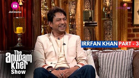 The Anupam Kher Show Interview with Irrfan Khan Part 3 Irrfan न