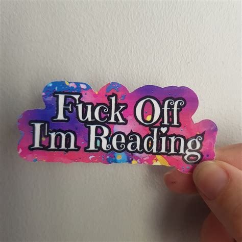 Fuck Off Im Reading Sticker Booktok Laptop Sticker Spicy Sticker Bookish Book Lover