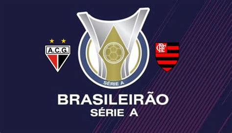 Atl Tico Go X Flamengo Ao Vivo Como Assistir Online Jogo Do Campeonato