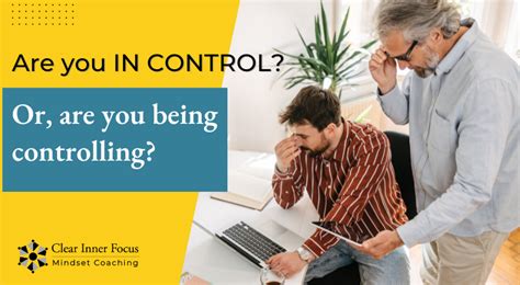 How to Be In Control vs Controlling - Clear Inner Focus