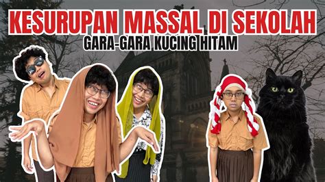 KESURUPAN MASSAL DI SEKOLAH YouTube