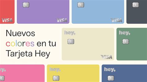 Nuevos Colores En Tu Tarjeta Hey Youtube