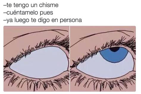 21 Imágenes que te harán decir ese soy yo cuando me cuentan un chisme