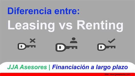 Las Diferencias Entre Leasing Y Renting Jja Asesores