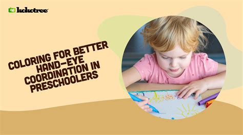Coloring for Better Hand-Eye Coordination in Preschoolers - Kokotree