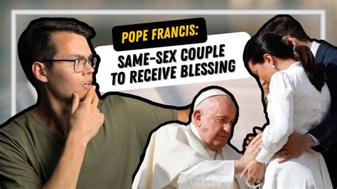 Pope Francis Approves The Blessing Of Same Sex Couples Youtube