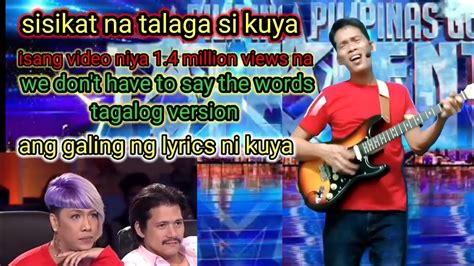 Pilipinas Got Talent Lyrics Ni Kuya Napaka Ganda Ang Galing Niya