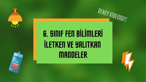 Sinif Letken Ve Yalitkan Maddeler Deney V Deosu Youtube