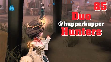 Playing Duo Hunters 85 Slayyyy Queens Identity V Gameplay Youtube